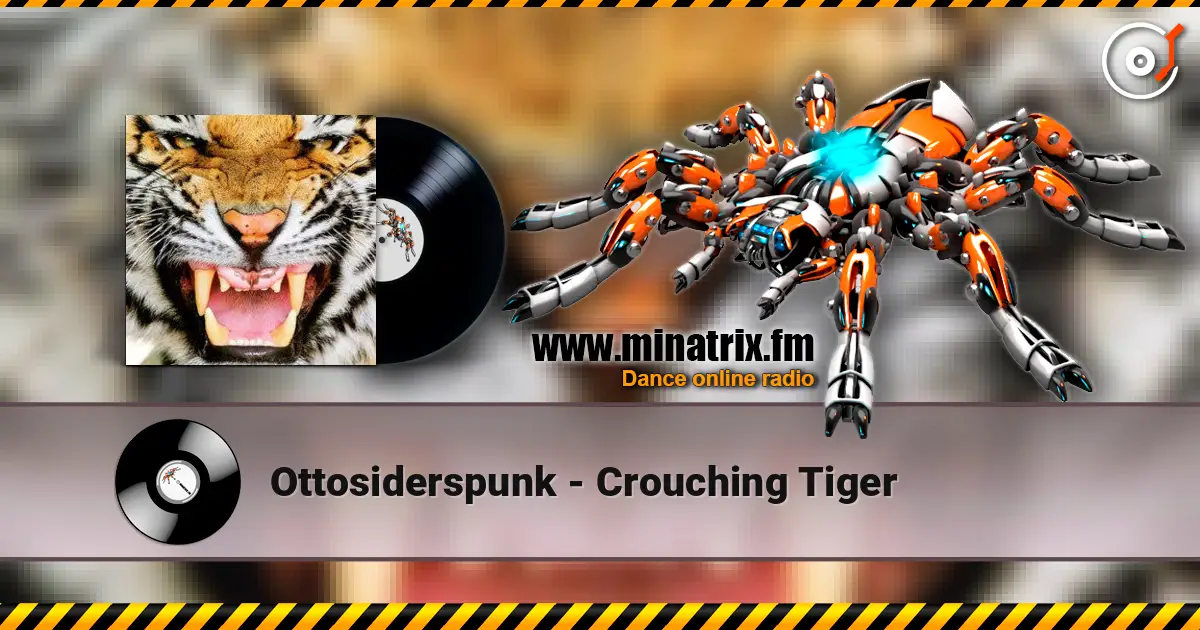 Ottosiderspunk - Crouching Tiger escuchar online en alta calidad | Minatrix.FM