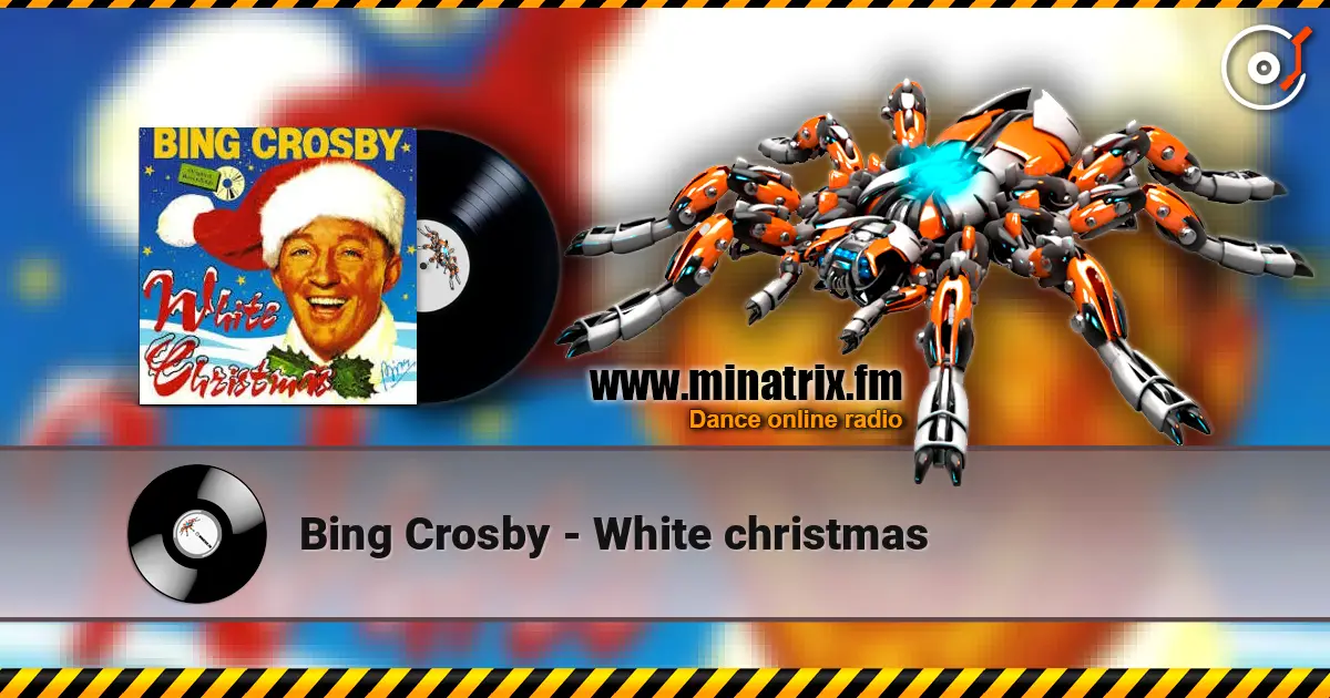 Bing Crosby - White christmas escuchar online en alta calidad | Minatrix.FM