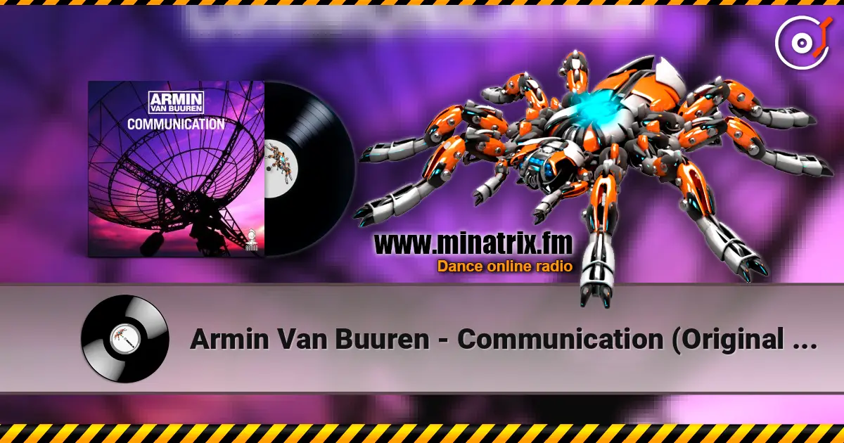 Armin Van Buuren - Communication (Original 12'' Mix) escuchar online en alta calidad | Minatrix.FM