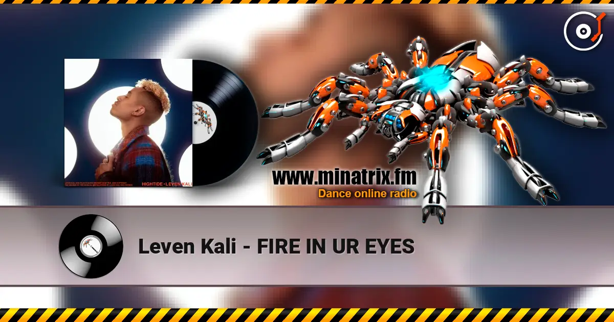Leven Kali - FIRE IN UR EYES escuchar online en alta calidad | Minatrix.FM