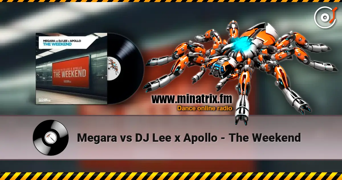 Megara vs DJ Lee x Apollo - The Weekend escuchar online en alta calidad | Minatrix.FM