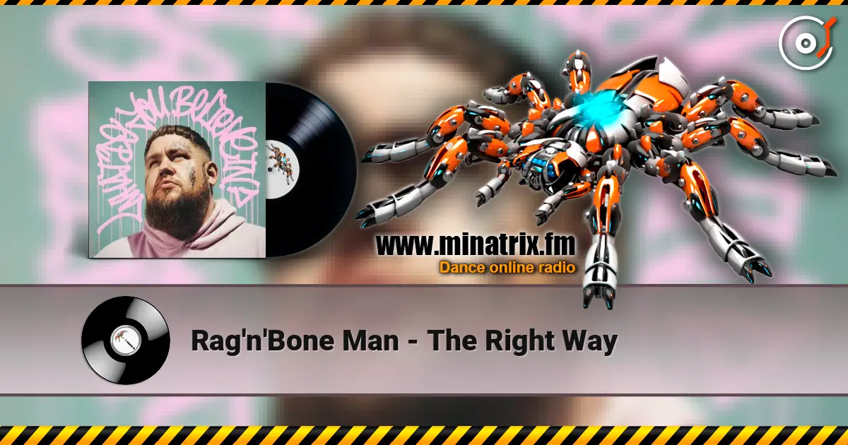 Rag'n'Bone Man - The Right Way escuchar online en alta calidad | Minatrix.FM