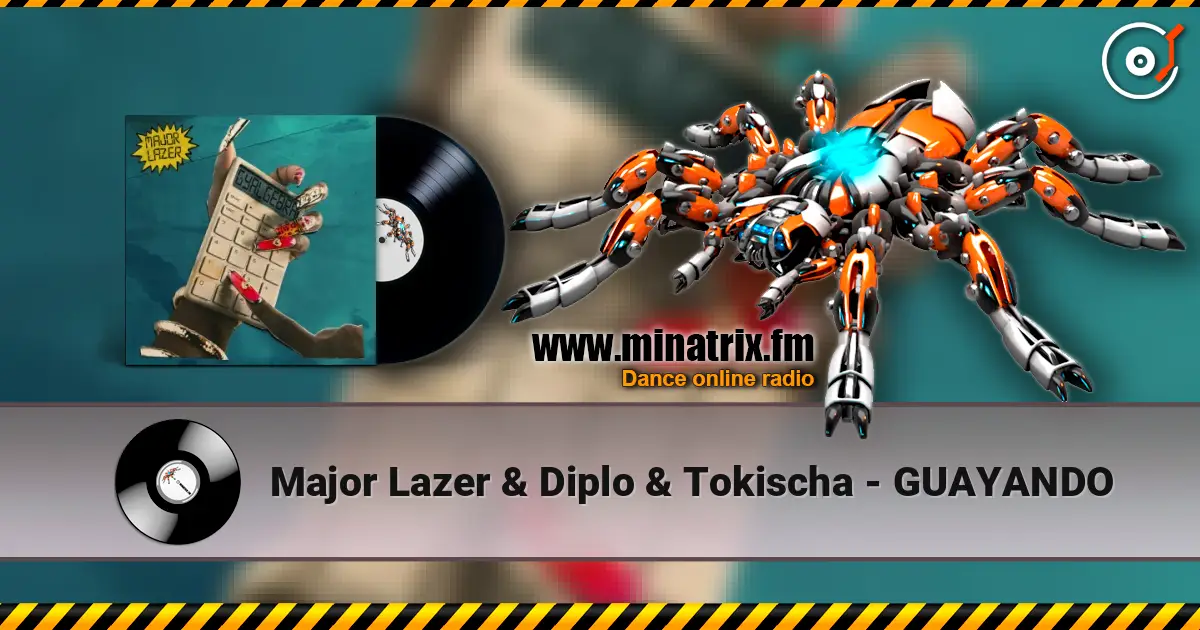 Major Lazer & Diplo & Tokischa - GUAYANDO escuchar online en alta calidad | Minatrix.FM