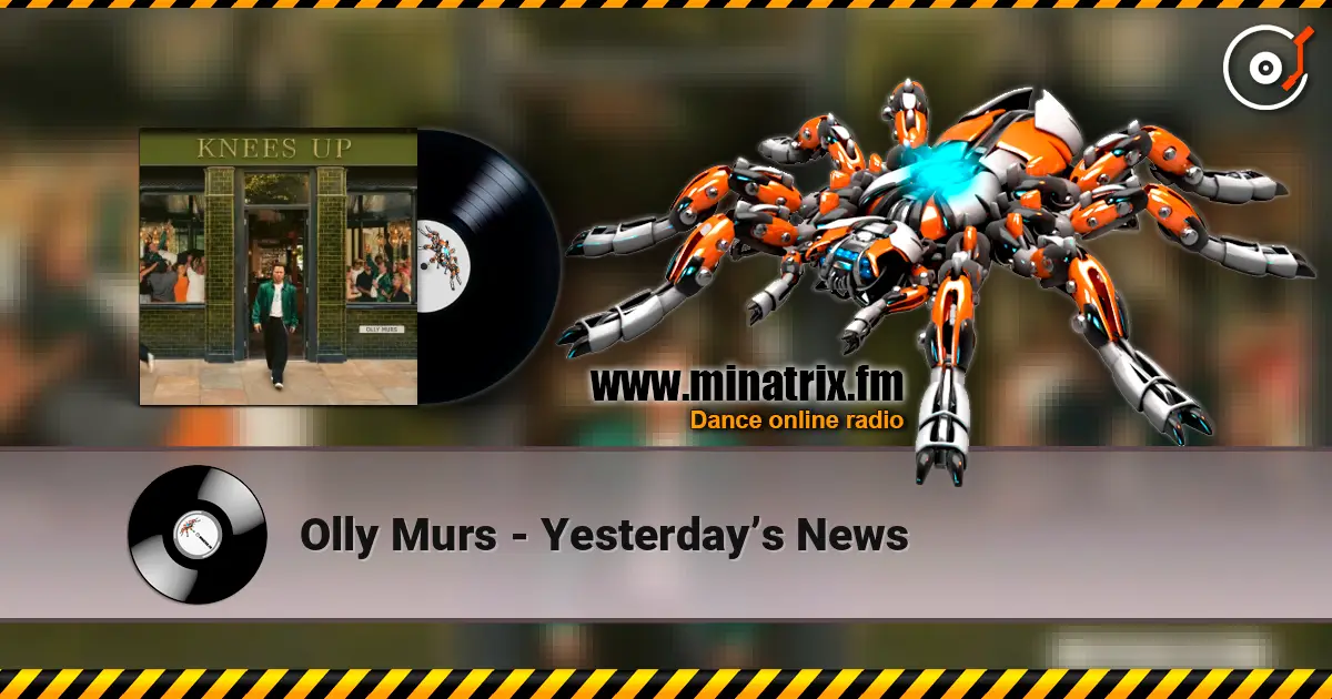 Olly Murs - Yesterday’s News escuchar online en alta calidad | Minatrix.FM