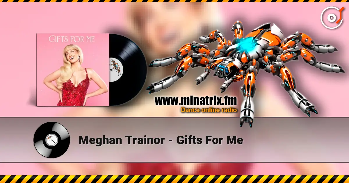 Meghan Trainor - Gifts For Me escuchar online en alta calidad | Minatrix.FM