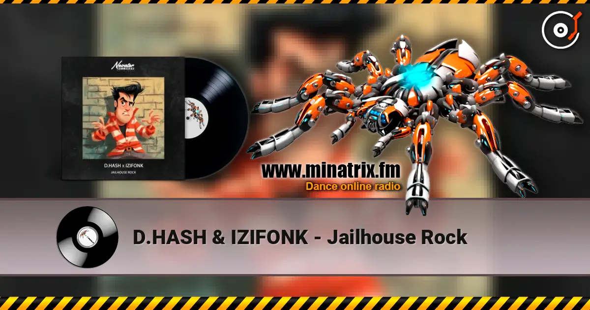 D.HASH & IZIFONK - Jailhouse Rock escuchar online en alta calidad | Minatrix.FM