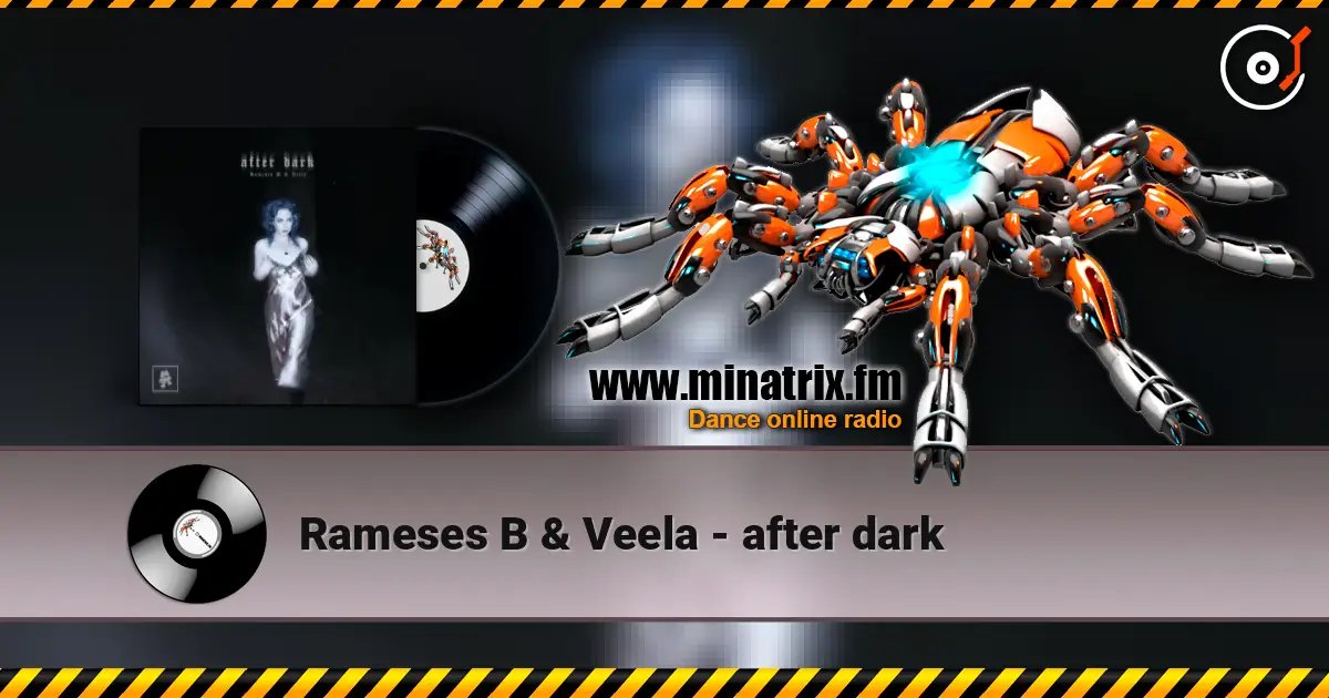 Rameses B & Veela - after dark escuchar online en alta calidad | Minatrix.FM