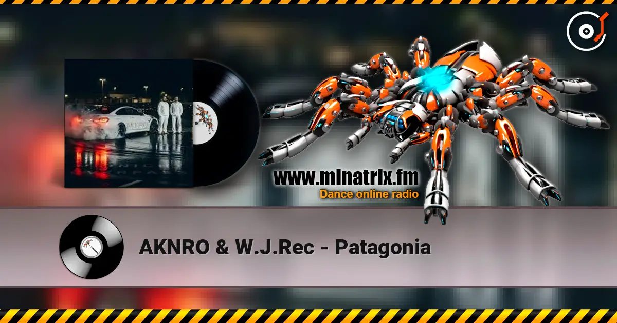AKNRO & W.J.Rec - Patagonia escuchar online en alta calidad | Minatrix.FM