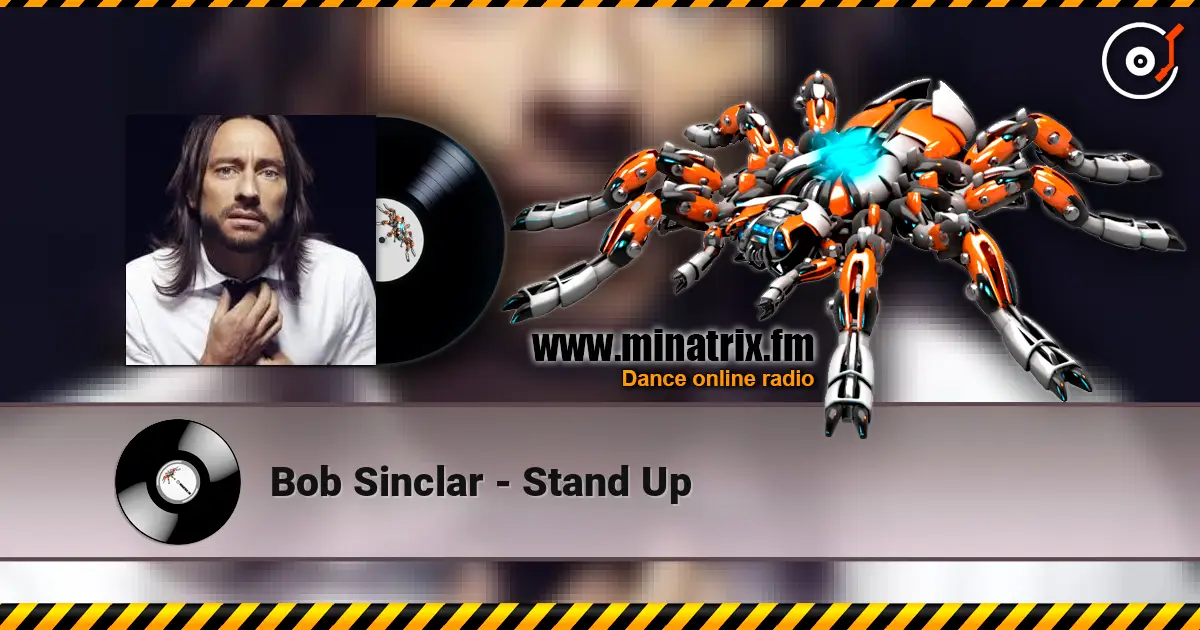 Bob Sinclar - Stand Up escuchar online en alta calidad | Minatrix.FM