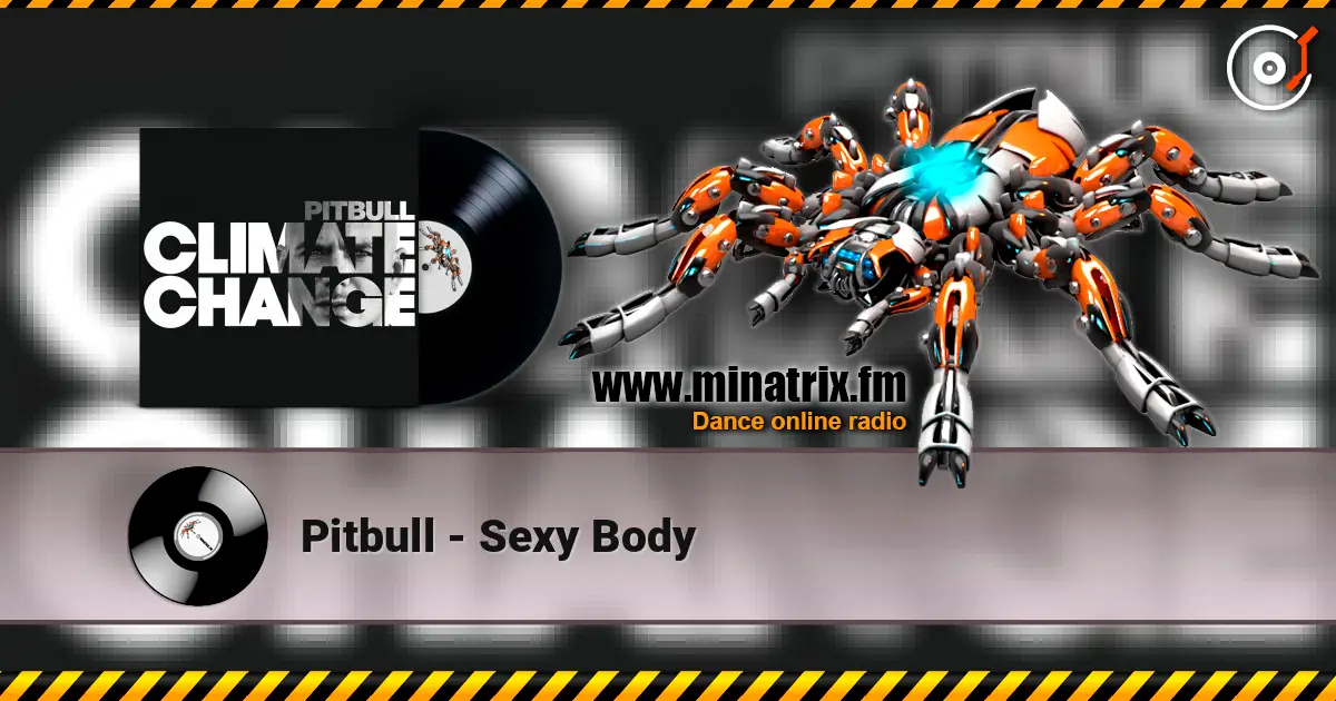 Pitbull - Sexy Body escuchar online en alta calidad | Minatrix.FM