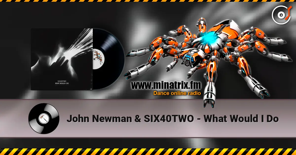 John Newman & SIX40TWO - What Would I Do escuchar online en alta calidad | Minatrix.FM