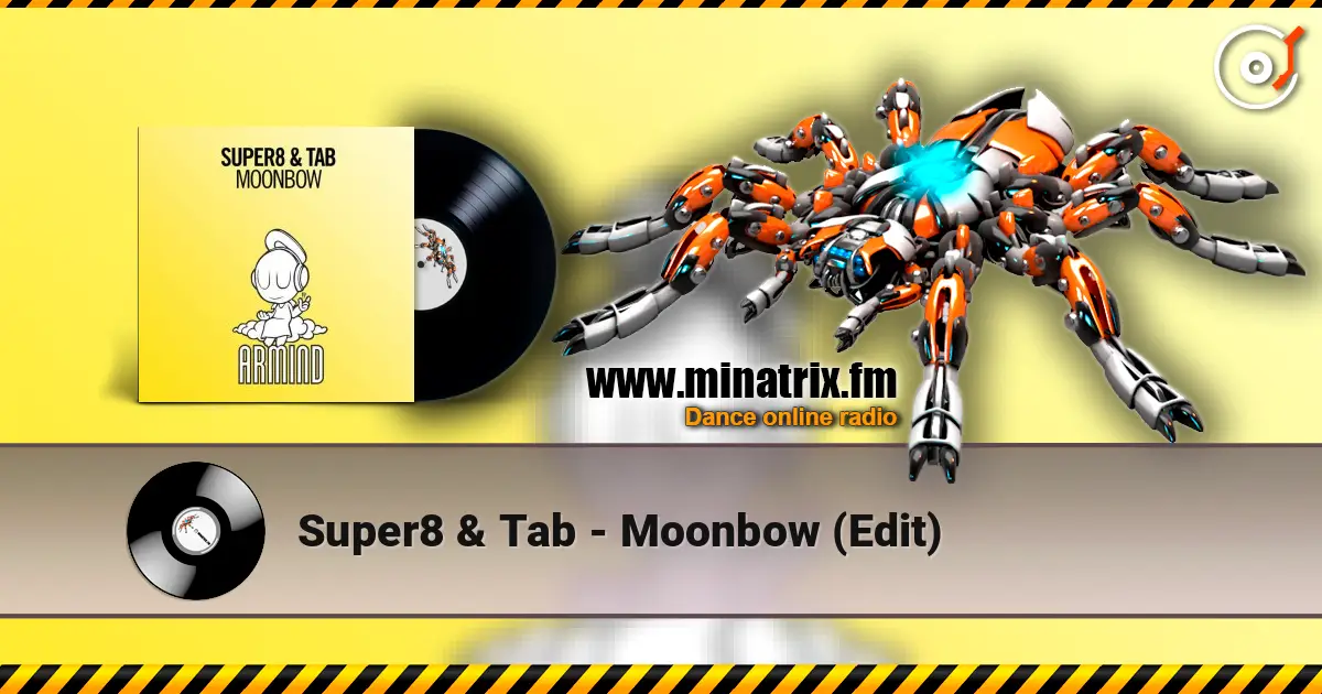 Super8 & Tab - Moonbow (Edit) escuchar online en alta calidad | Minatrix.FM