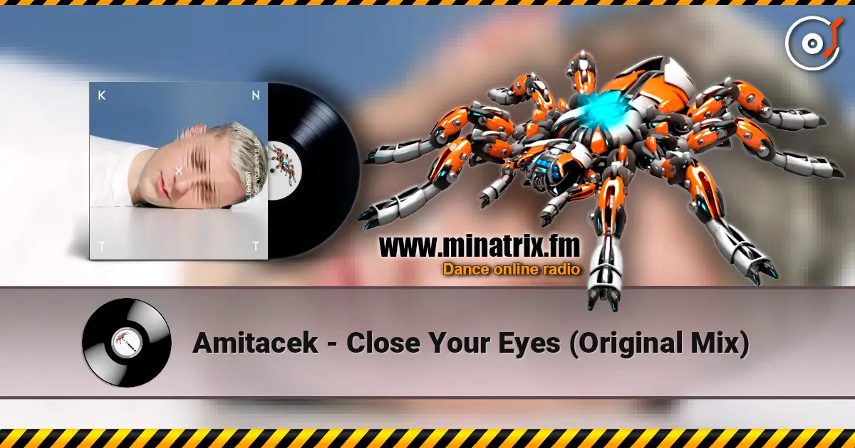 Amitacek - Close Your Eyes (Original Mix) escuchar online en alta calidad | Minatrix.FM