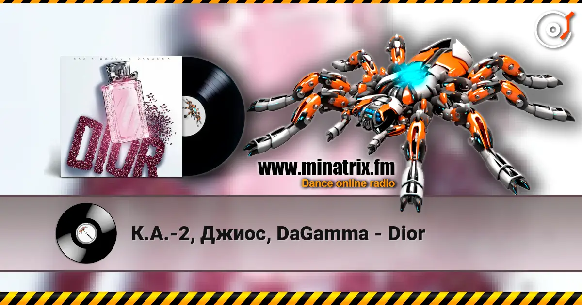 К.А.-2, Джиос, DaGamma - Dior escuchar online en alta calidad | Minatrix.FM