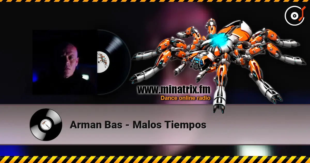 Arman Bas - Malos Tiempos escuchar online en alta calidad | Minatrix.FM