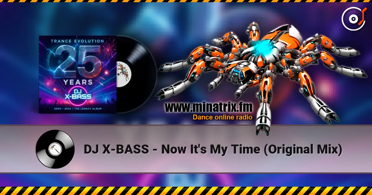 DJ X-BASS - Now It's My Time (Original Mix) escuchar online en alta calidad | Minatrix.FM