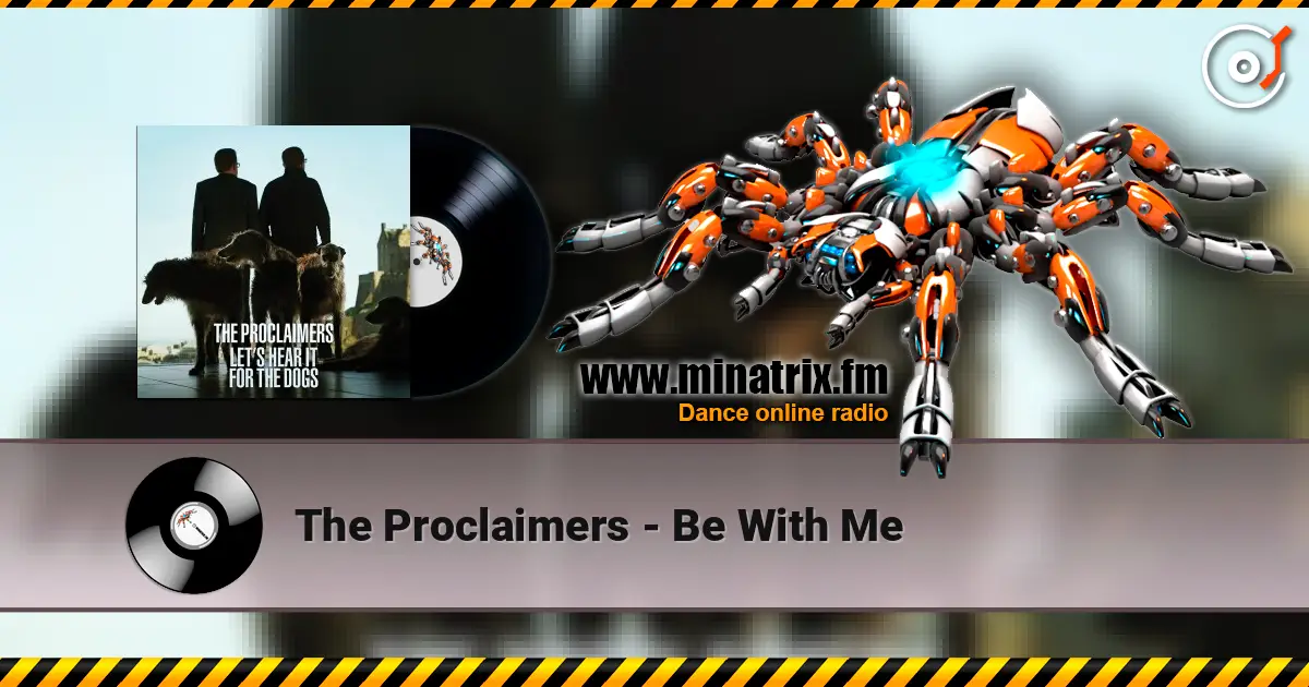 The Proclaimers - Be With Me escuchar online en alta calidad | Minatrix.FM