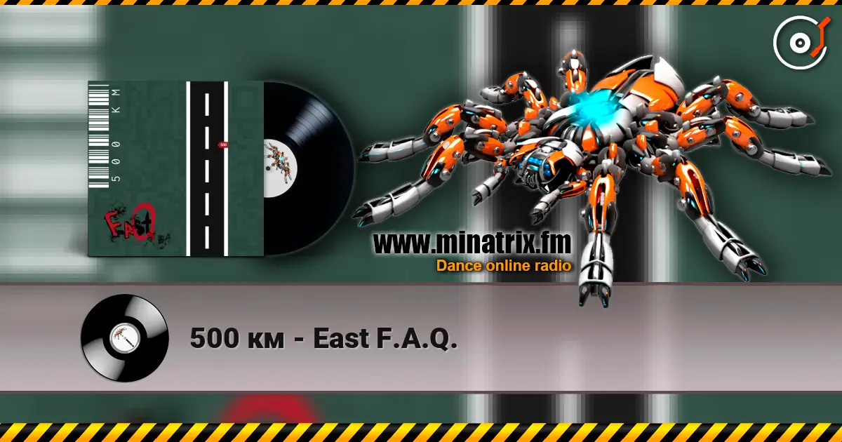 500 км - East F.A.Q. escuchar online en alta calidad | Minatrix.FM