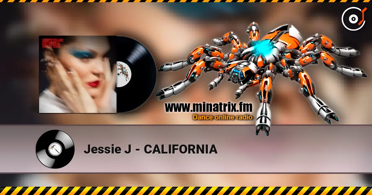 Jessie J - CALIFORNIA escuchar online en alta calidad | Minatrix.FM