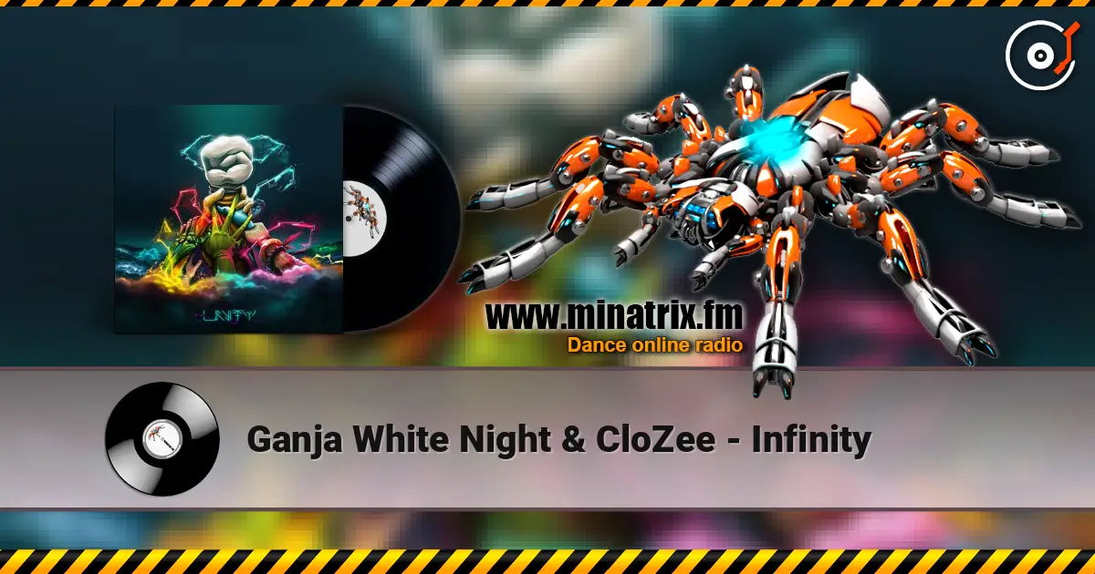 Ganja White Night & CloZee - Infinity escuchar online en alta calidad | Minatrix.FM