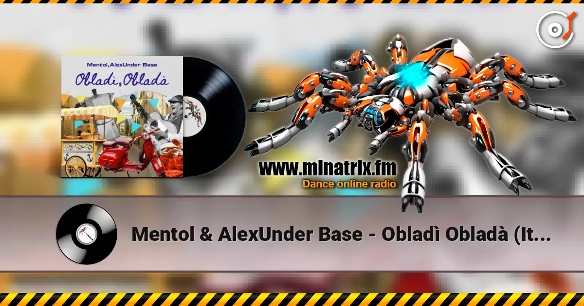 Mentol & AlexUnder Base - Obladì Obladà (Italian Mix) escuchar online en alta calidad | Minatrix.FM