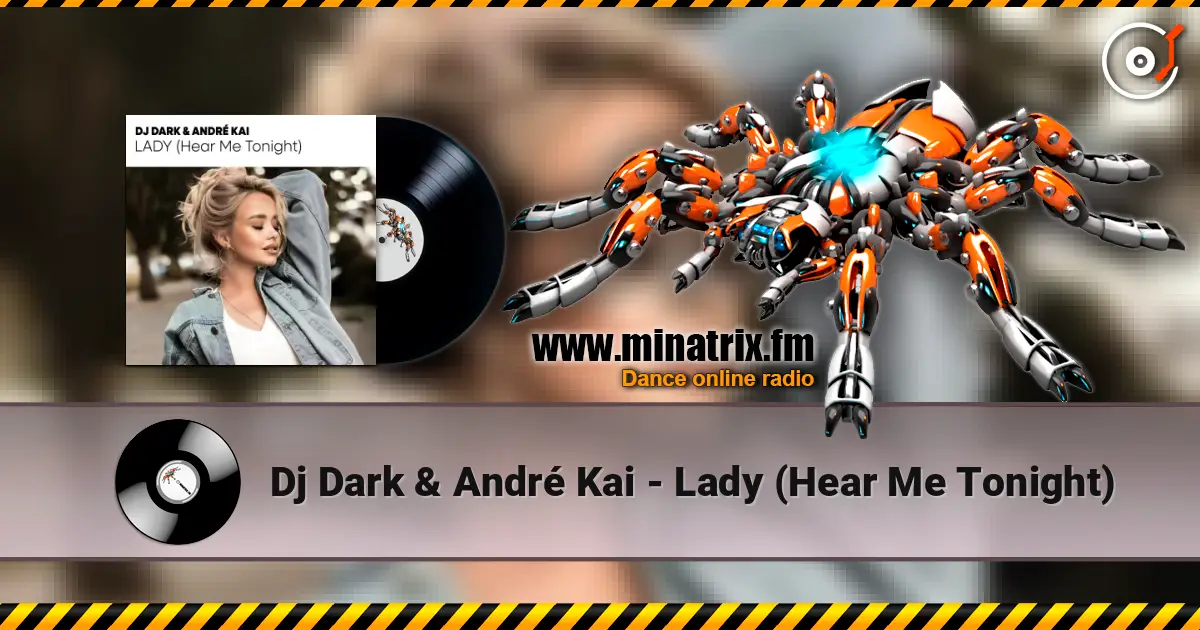 Dj Dark & André Kai - Lady (Hear Me Tonight) escuchar online en alta calidad | Minatrix.FM