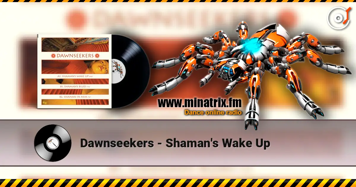 Dawnseekers - Shaman's Wake Up escuchar online en alta calidad | Minatrix.FM