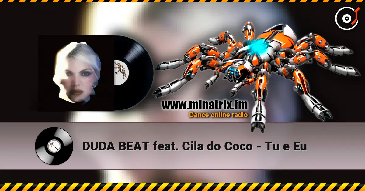 DUDA BEAT feat. Cila do Coco - Tu e Eu escuchar online en alta calidad | Minatrix.FM