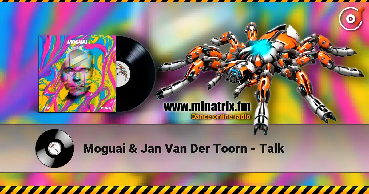 Moguai & Jan Van Der Toorn - Talk escuchar online en alta calidad | Minatrix.FM