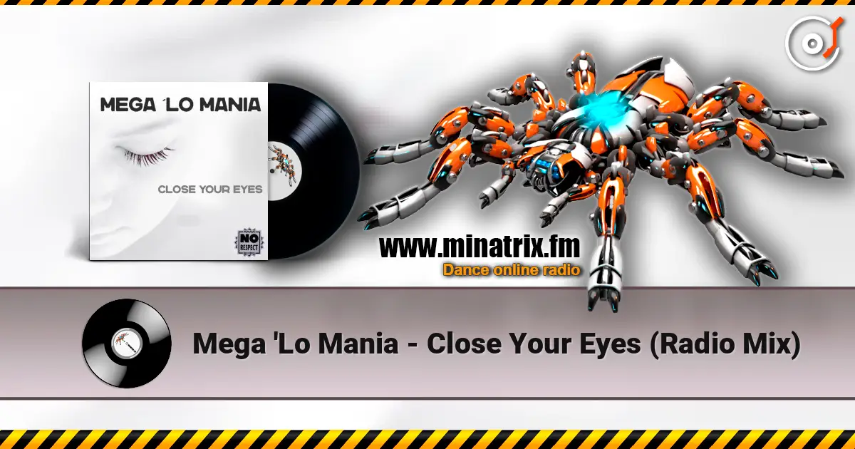 Mega 'Lo Mania - Close Your Eyes (Radio Mix) escuchar online en alta calidad | Minatrix.FM