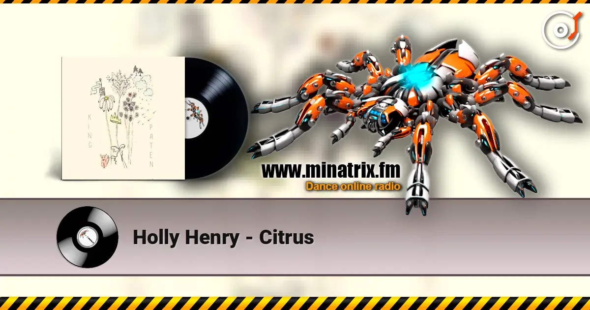 Holly Henry - Citrus escuchar online en alta calidad | Minatrix.FM