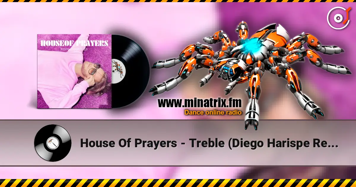 House Of Prayers - Treble (Diego Harispe Remix) escuchar online en alta calidad | Minatrix.FM