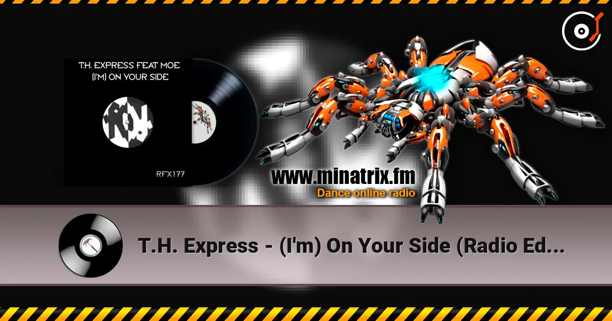 T.H. Express - (I'm) On Your Side (Radio Edit) escuchar online en alta calidad | Minatrix.FM