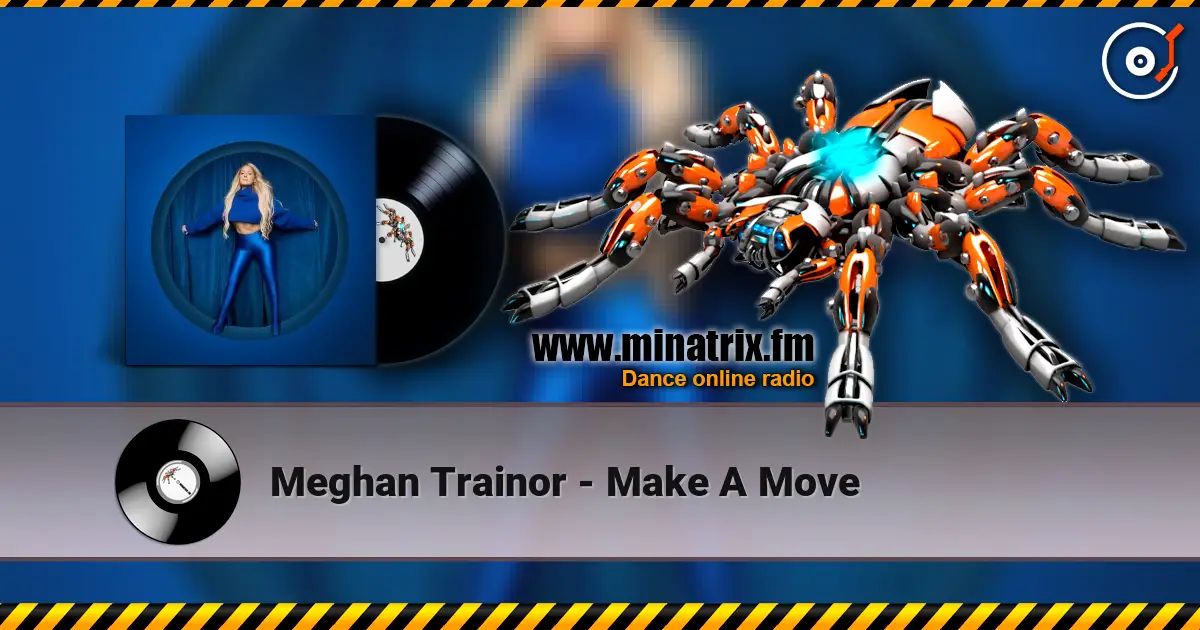 Meghan Trainor - Make A Move escuchar online en alta calidad | Minatrix.FM
