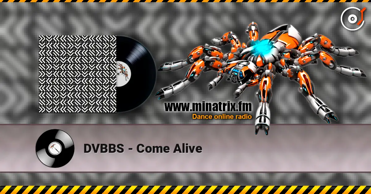 DVBBS - Come Alive escuchar online en alta calidad | Minatrix.FM