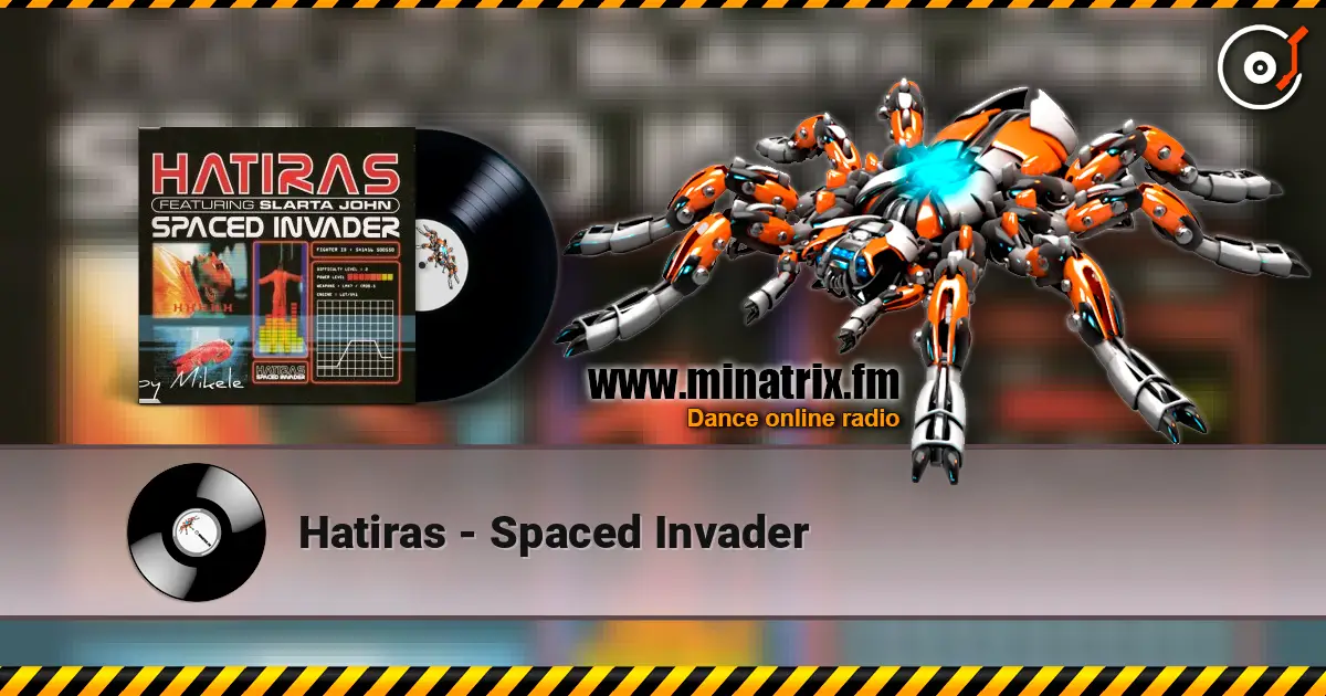 Hatiras - Spaced Invader escuchar online en alta calidad | Minatrix.FM