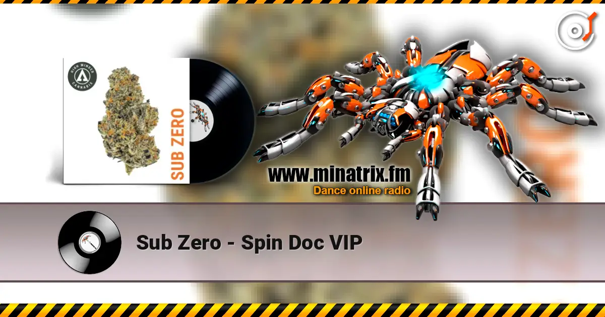 Sub Zero - Spin Doc VIP escuchar online en alta calidad | Minatrix.FM
