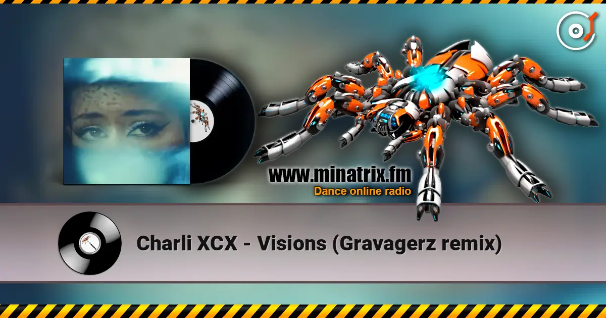 Charli XCX - Visions (Gravagerz remix) escuchar online en alta calidad | Minatrix.FM
