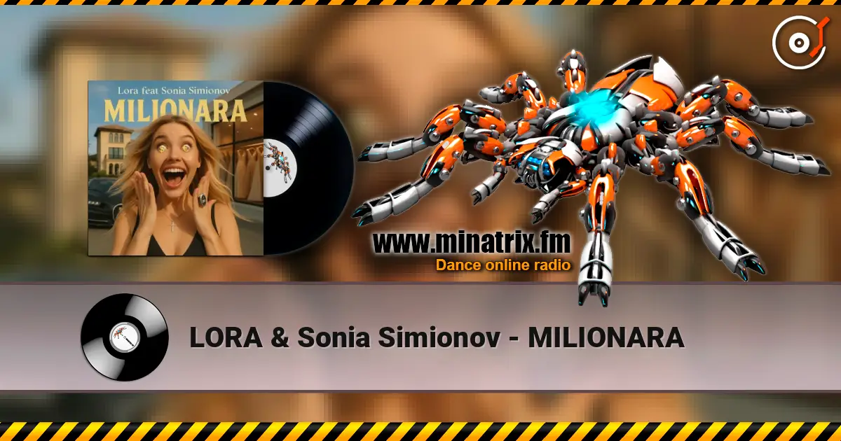 LORA & Sonia Simionov - MILIONARA escuchar online en alta calidad | Minatrix.FM