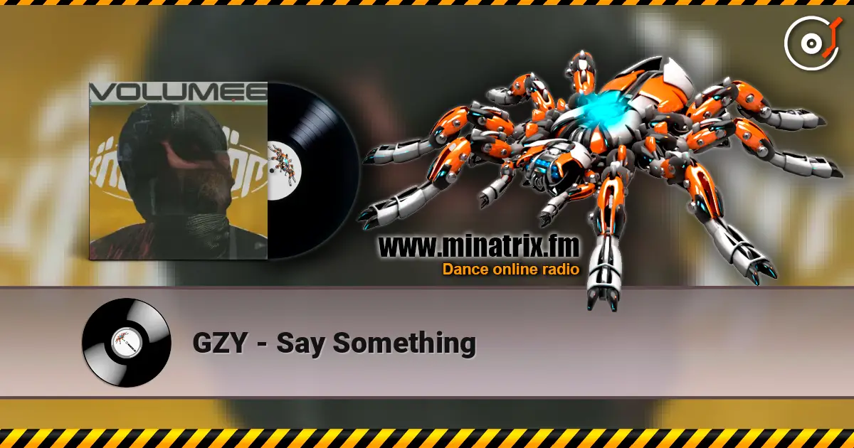 GZY - Say Something escuchar online en alta calidad | Minatrix.FM