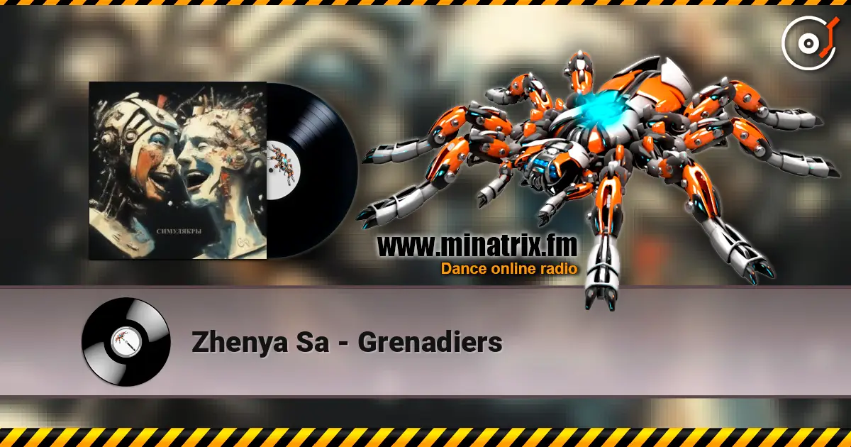 Zhenya Sa - Grenadiers escuchar online en alta calidad | Minatrix.FM