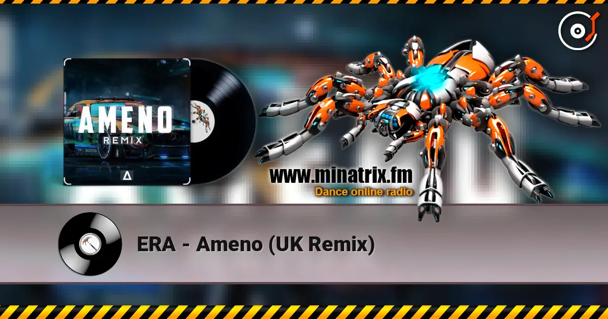 ERA - Ameno (UK Remix) escuchar online en alta calidad | Minatrix.FM