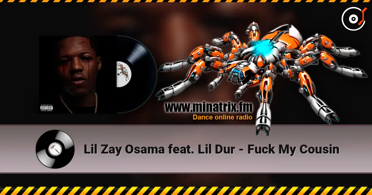 Lil Zay Osama feat. Lil Dur - Fuck My Cousin escuchar online en alta calidad | Minatrix.FM