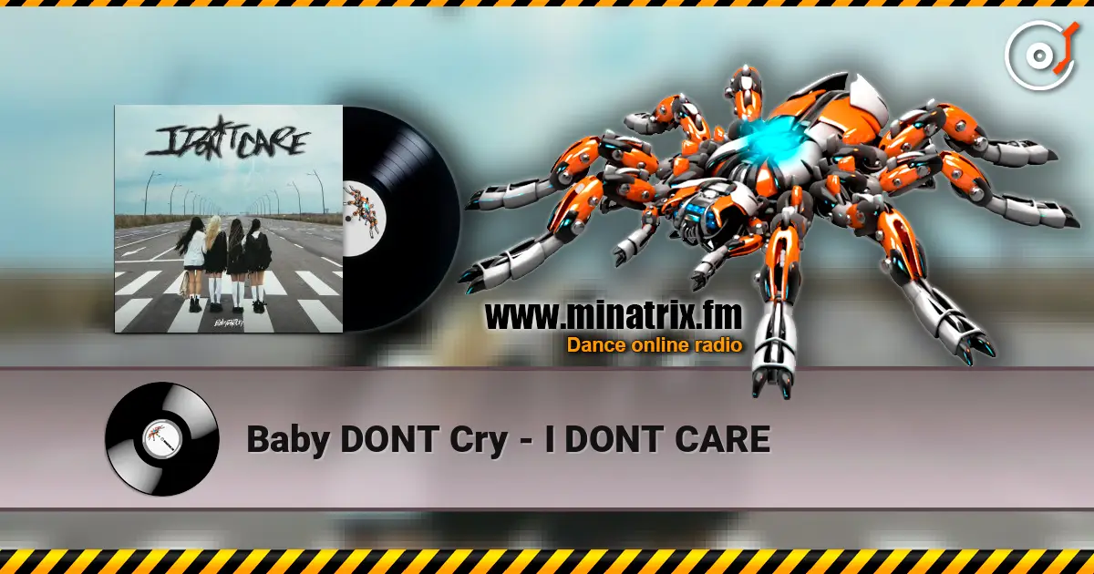 Baby DONT Cry - I DONT CARE escuchar online en alta calidad | Minatrix.FM
