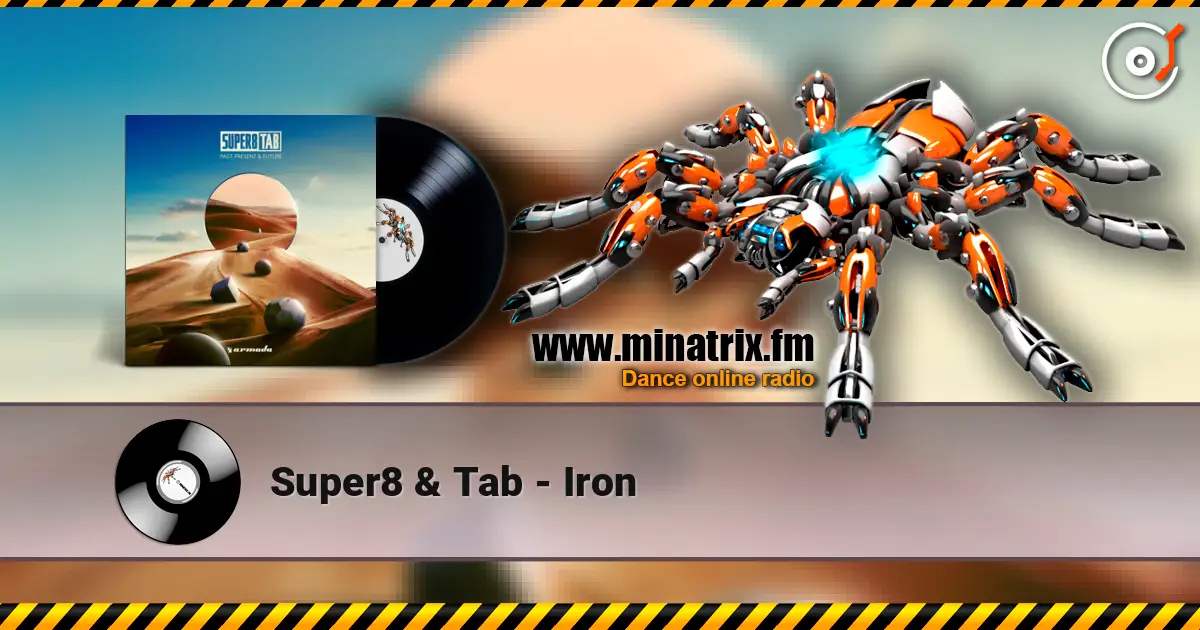 Super8 & Tab - Iron escuchar online en alta calidad | Minatrix.FM