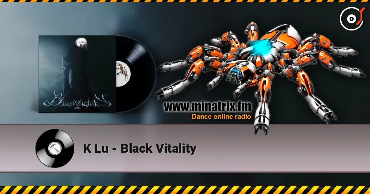 K Lu - Black Vitality escuchar online en alta calidad | Minatrix.FM