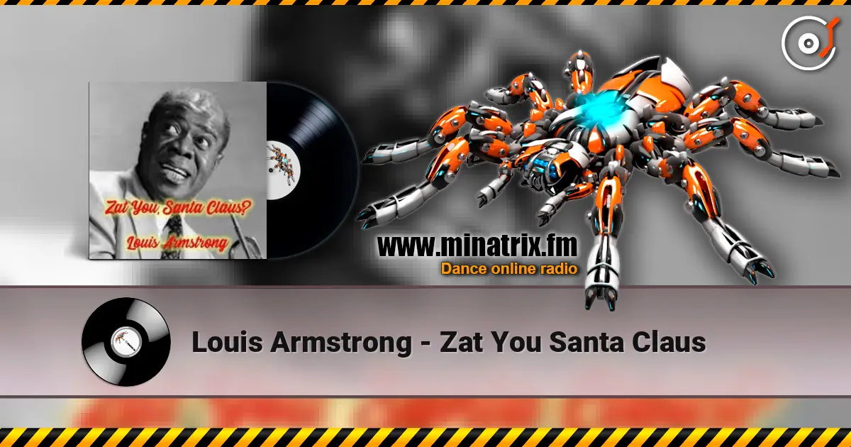 Louis Armstrong - Zat You Santa Claus escuchar online en alta calidad | Minatrix.FM