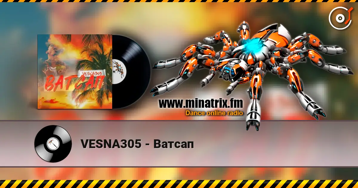 VESNA305 - Ватсап escuchar online en alta calidad | Minatrix.FM