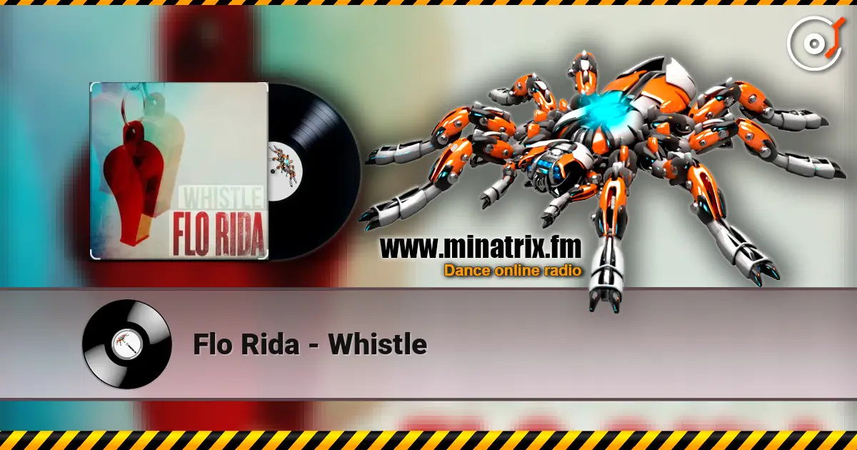 Flo Rida - Whistle escuchar online en alta calidad | Minatrix.FM