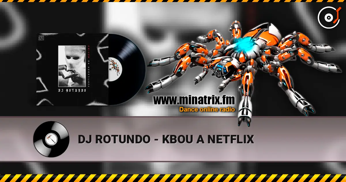 DJ ROTUNDO - KBOU A NETFLIX escuchar online en alta calidad | Minatrix.FM